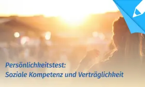 Persönlichkeitstest: Soziale Kompetenz und Verträglichkeit. Bin ich ein schwieriger Mensch?