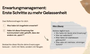 Erwartungsmanagement: Erste Schritte zu mehr Gelassenheit. Zwei Reflexionsfragen und eine Mini-Übung helfen, nicht zu selbstkritisch zu sein.