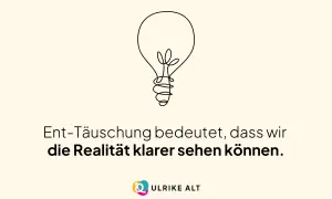 Eine Glühbirne als Symbol für Erkenntnis. Ent-Täuschung bedeutet, dass wir die Realität klarer sehen können, wenn wir keine Erwartungen haben.