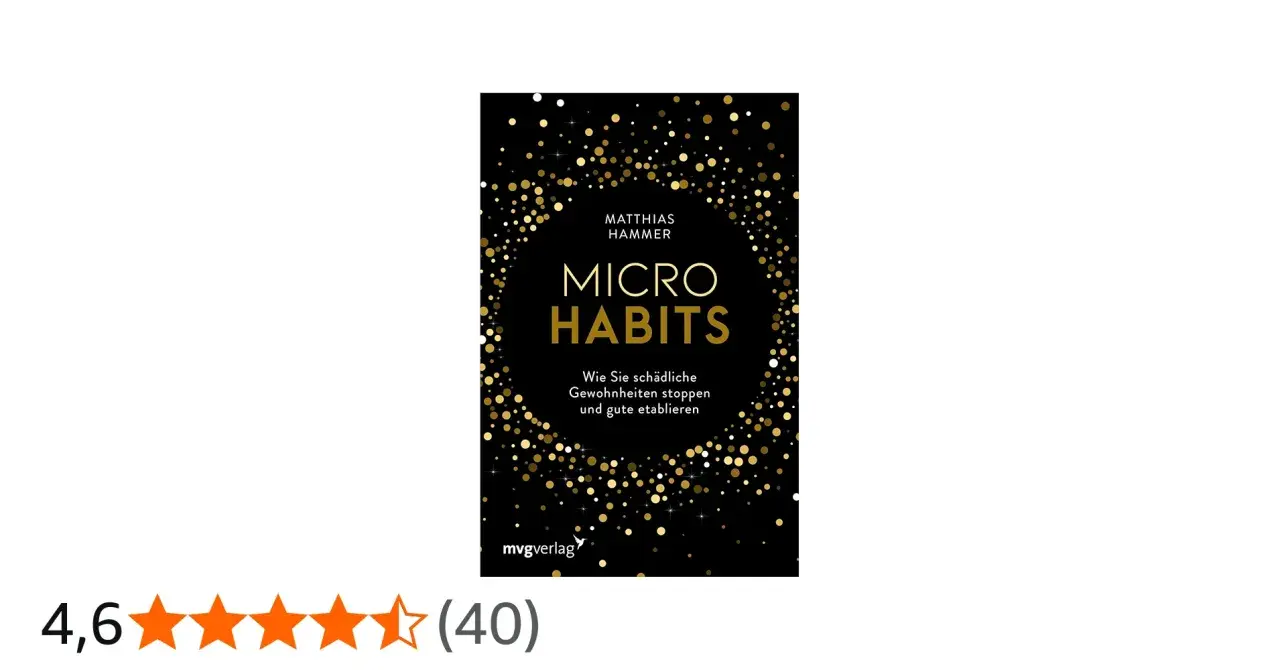 Buchcover "Micro Habits" von Matthias Hammer. Es zeigt, wie man mit kleinen Schritten schlechte Gewohnheiten ablegt und gute etabliert.