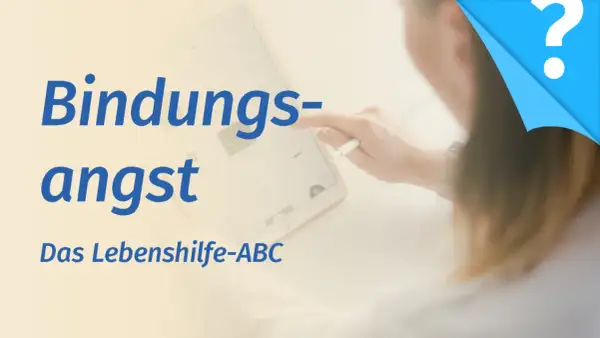 Ein Tablet zeigt den Text "Bindungsangst - Das Lebenshilfe-ABC". Jemand berührt den Bildschirm, als ob er er hat angst vor mir.