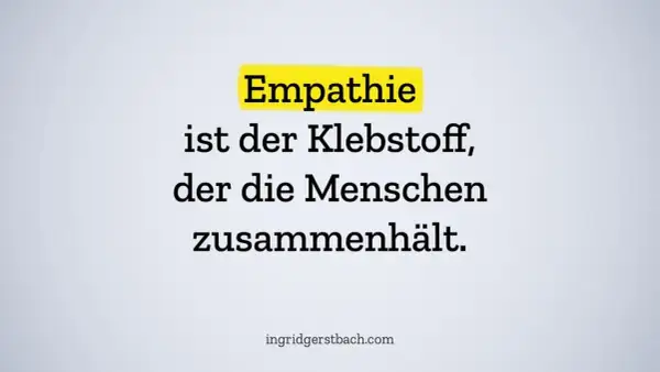 Empathie ist der Klebstoff, der die Menschen zusammenhält. Wer wenig empathisch ist, vergisst diesen wichtigen Kitt.