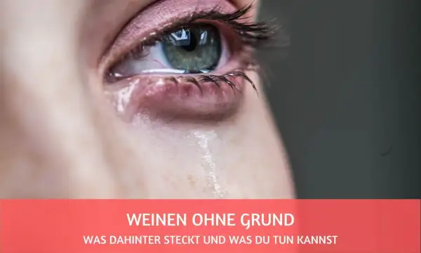 Ein Auge mit Tränen, das die Emotionen des weinen ohne grund einfängt. Was dahinter steckt und was du tun kannst.